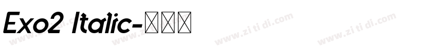 Exo2 Italic字体转换 Exo2 Italic字体转换